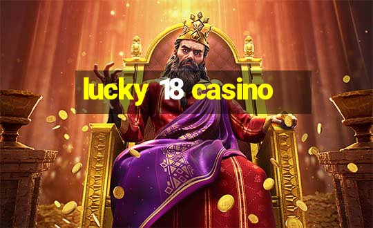 lucky 18 casino