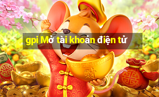 gpi Mở tài khoản điện tử