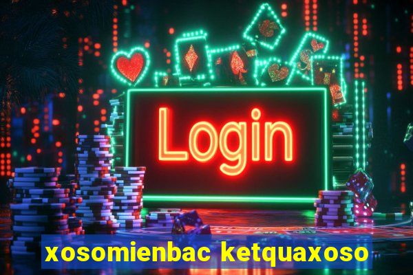 xosomienbac ketquaxoso