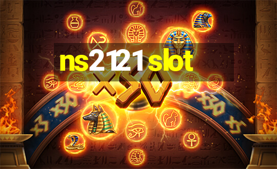 ns2121 slot