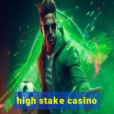 high stake casino