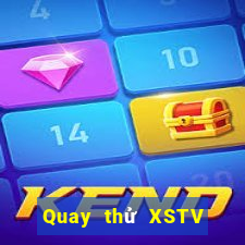 Quay thử XSTV Thứ 4