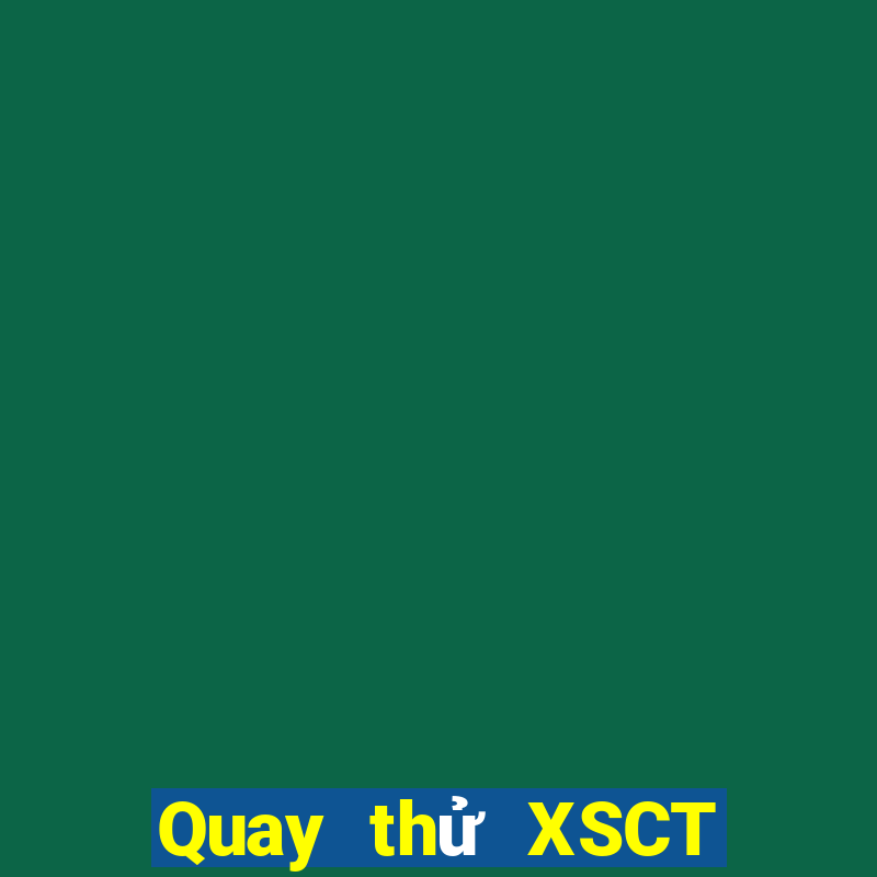 Quay thử XSCT ngày 26