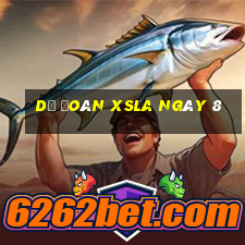 Dự đoán XSLA ngày 8