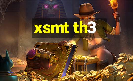 xsmt th3