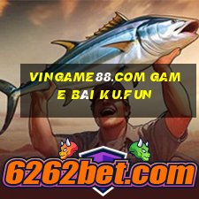 Vingame88.Com Game Bài Ku.Fun