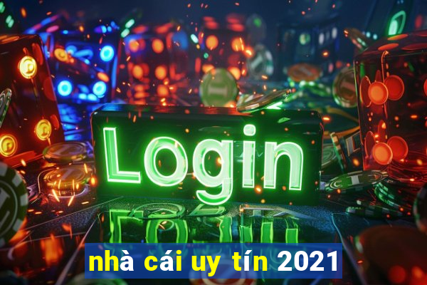 nhà cái uy tín 2021