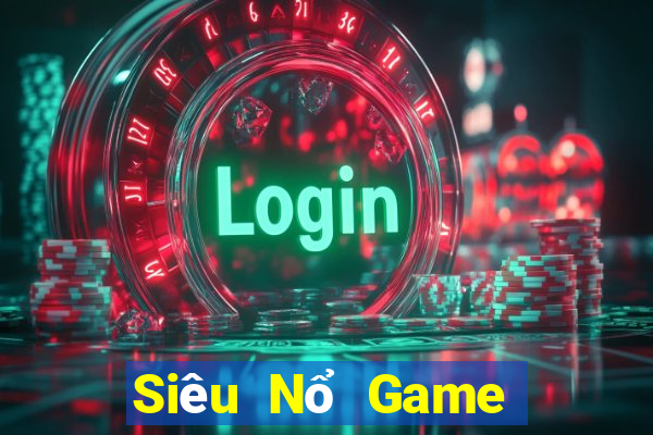 Siêu Nổ Game Bài Giải Trí