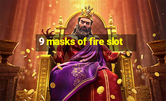 9 masks of fire slot