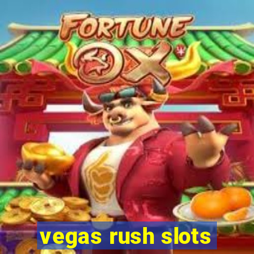 vegas rush slots