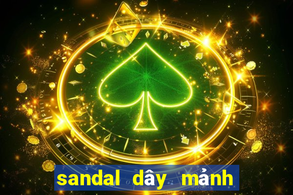 sandal dây mảnh đế bệt