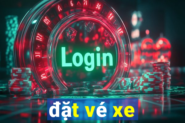 đặt vé xe