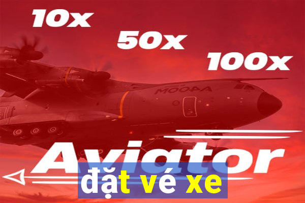 đặt vé xe