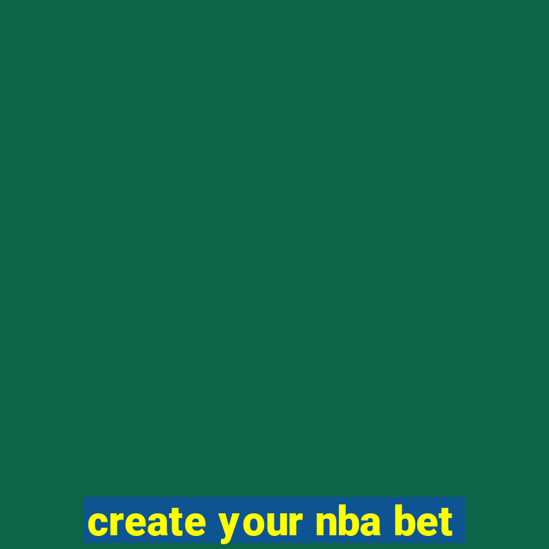 create your nba bet