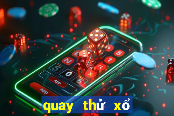 quay thử xổ số miền trung chủ nhật hàng tuần