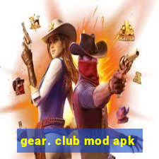 gear. club mod apk