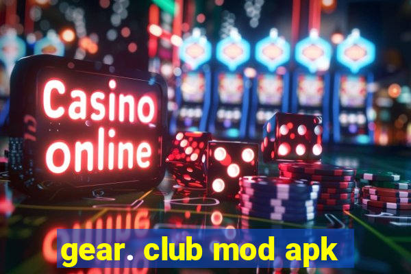 gear. club mod apk