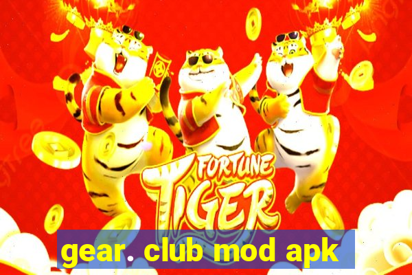 gear. club mod apk