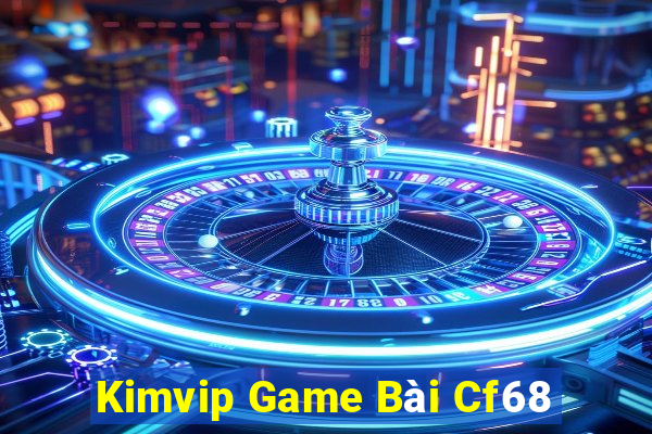 Kimvip Game Bài Cf68