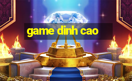 game dinh cao