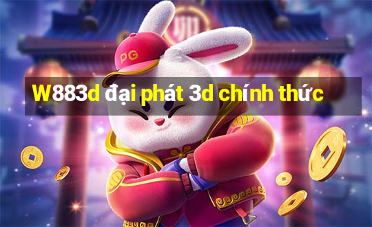 W883d đại phát 3d chính thức