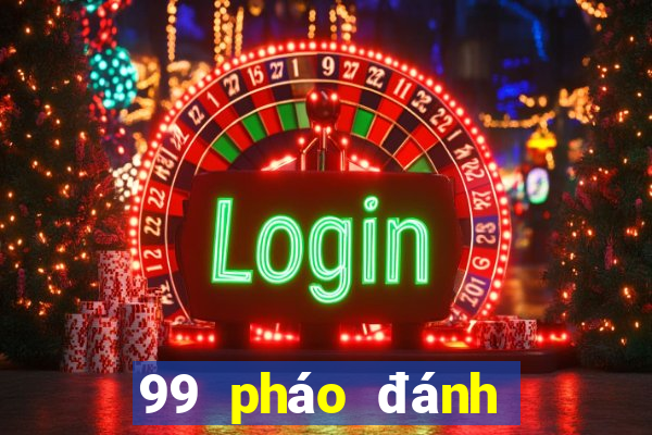 99 pháo đánh cá máy