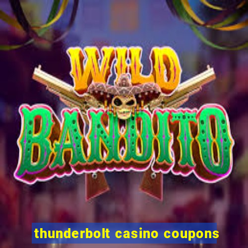 thunderbolt casino coupons