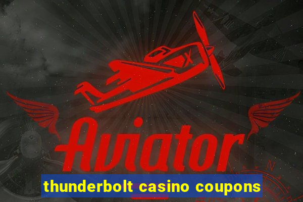 thunderbolt casino coupons