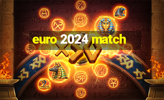 euro 2024 match