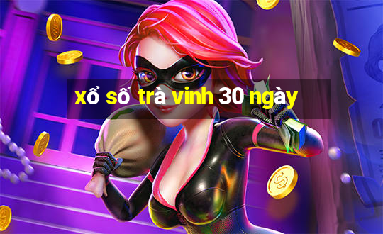 xổ số trà vinh 30 ngày