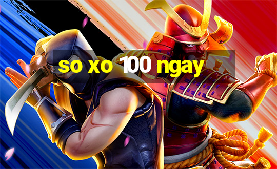 so xo 100 ngay