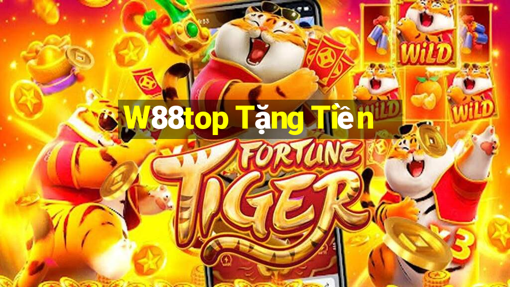 W88top Tặng Tiền