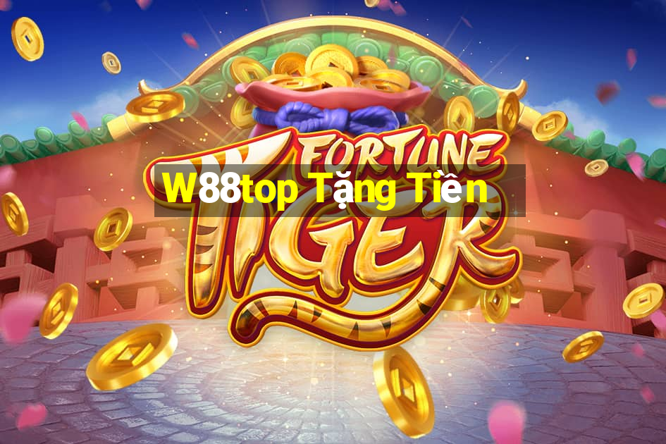 W88top Tặng Tiền