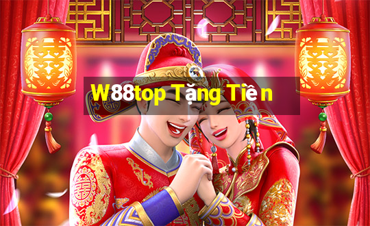 W88top Tặng Tiền