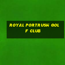 royal portrush golf club