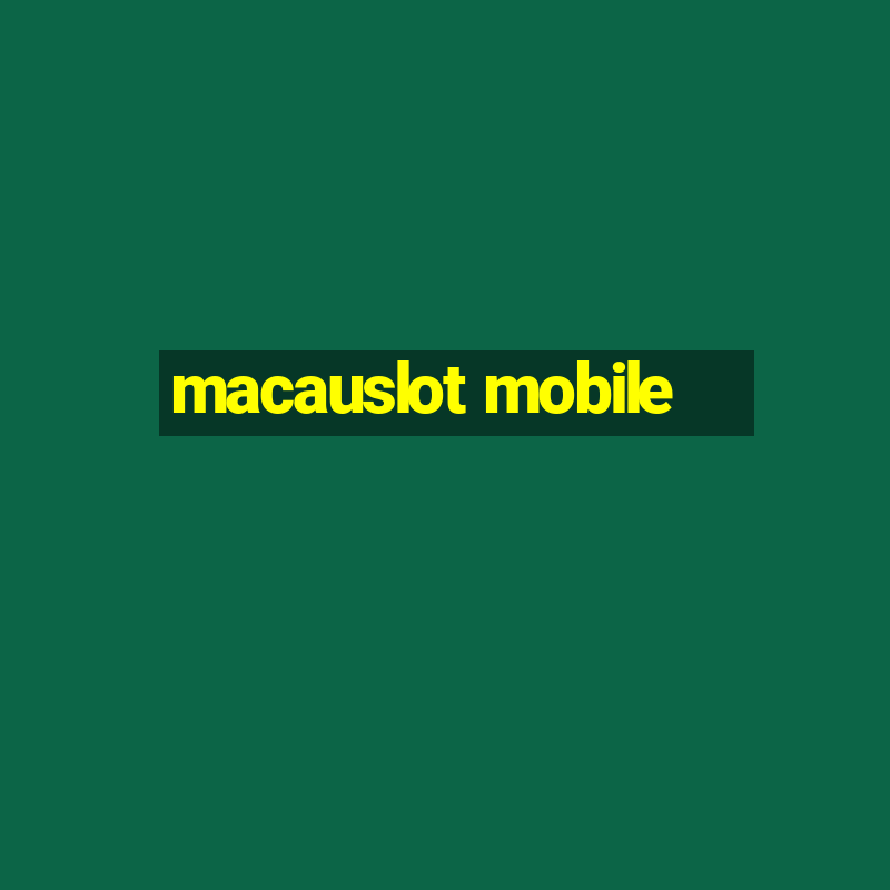 macauslot mobile