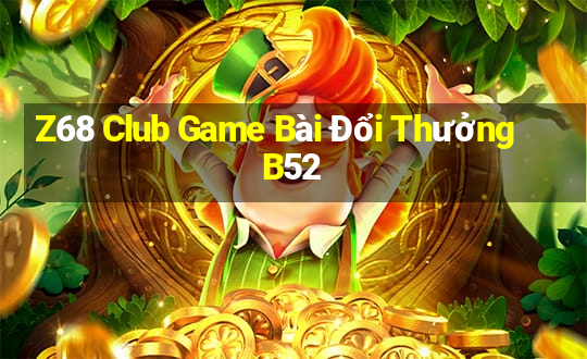 Z68 Club Game Bài Đổi Thưởng B52