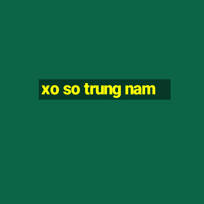 xo so trung nam