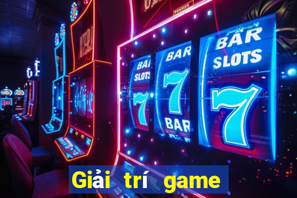 Giải trí game bài điện tử