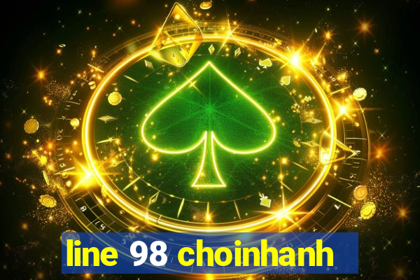 line 98 choinhanh