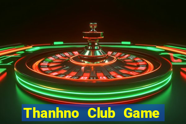 Thanhno Club Game Bài Vui