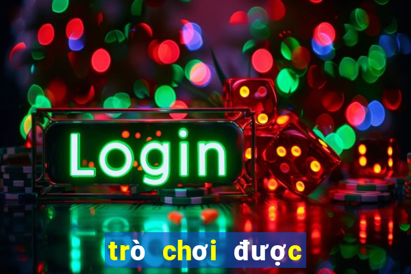 trò chơi được chơi thử