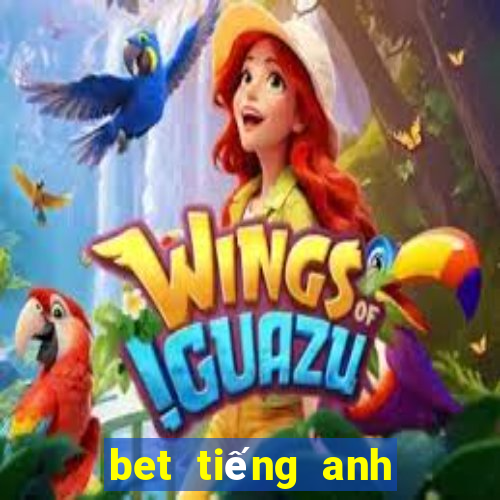 bet tiếng anh là gì