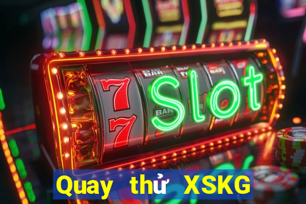 Quay thử XSKG ngày 21