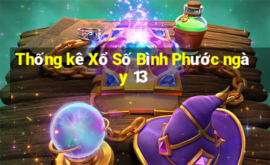 Thống kê Xổ Số Bình Phước ngày 13