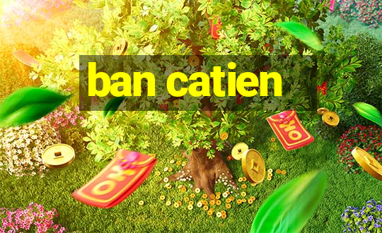 ban catien