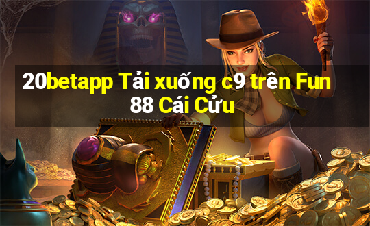 20betapp Tải xuống c9 trên Fun88 Cái Cửu