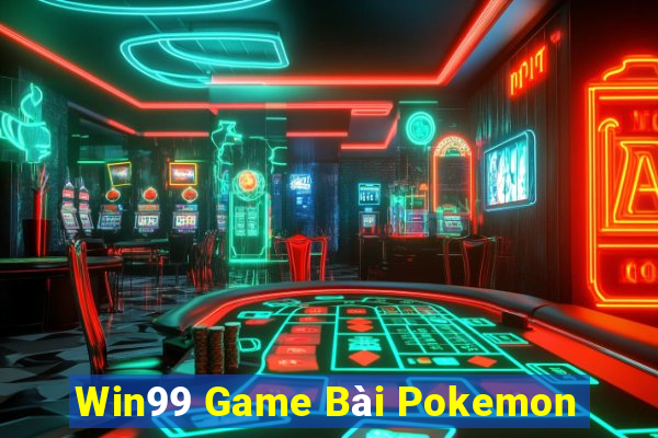 Win99 Game Bài Pokemon