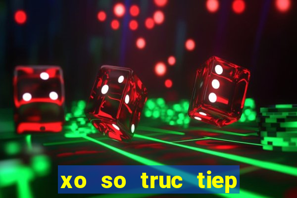 xo so truc tiep live xo so