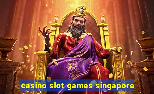 casino slot games singapore